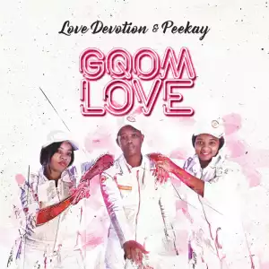 Love Devotion X Peekay - Ubumnandi